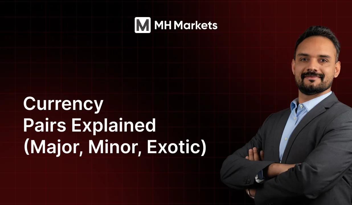Currency Pairs Explained (Major, Minor, Exotic)